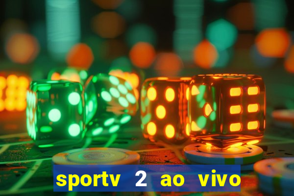 sportv 2 ao vivo mega canal